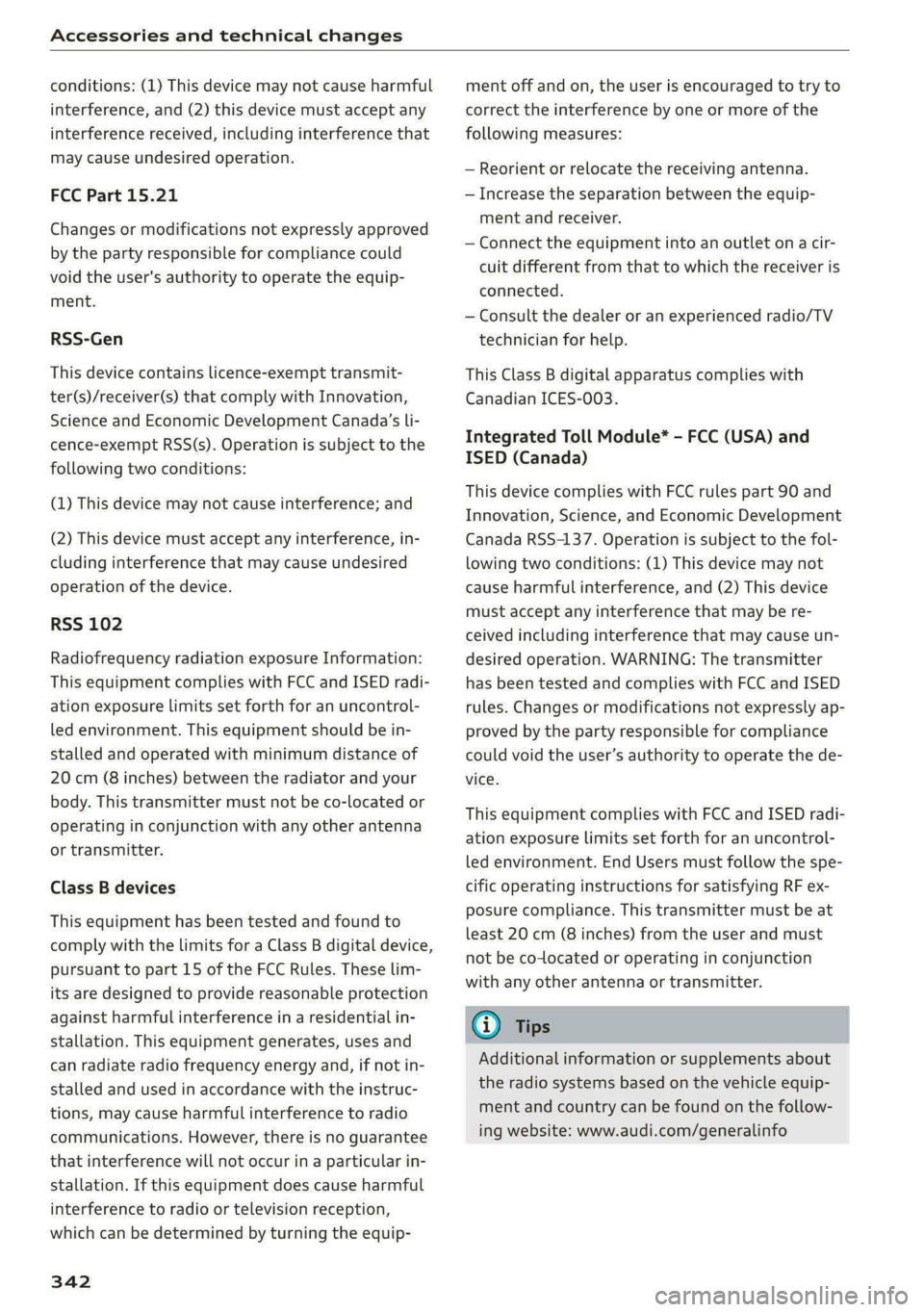 AUDI A8 2021 Owners Manual Accessories and technical changes
conditions: (1) This device may not cause harmful
interference, and (2) this device must accept any
interference received, including interference that
may caus AUDI A8 2021 Owners Manual Accessories and technical changes
conditions: (1) This device may not cause harmful
interference, and (2) this device must accept any
interference received, including interference that
may caus
