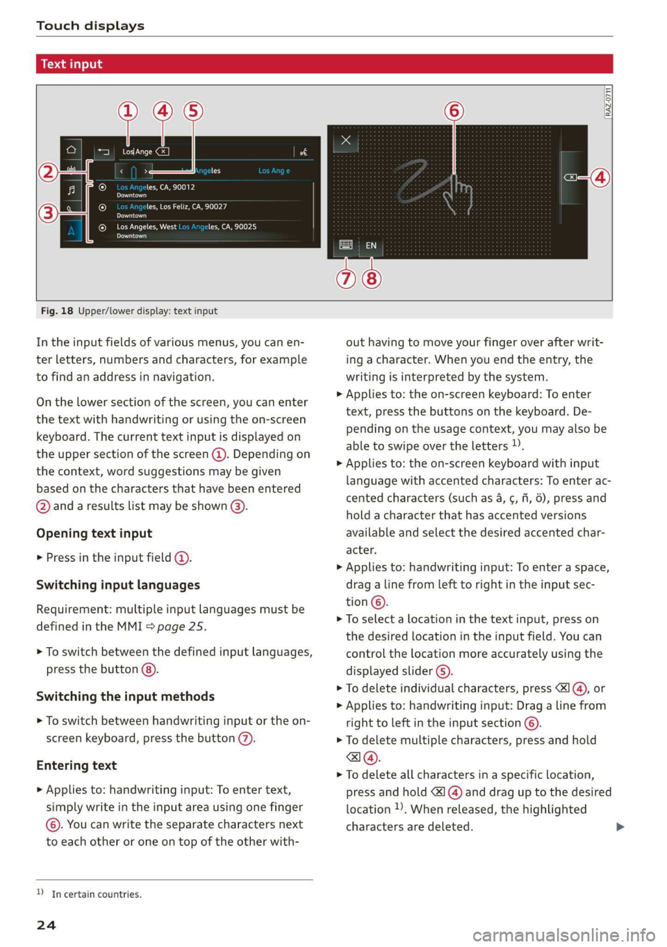 AUDI A8 2020  Owners Manual Touch displays 
  
  acalileltia 
  
ieee ye ell 
aie 
les, CA, 90012 
Pei 
les, Los Feliz, CA, 90027 
Prot) 
(eer com es 
Pera 
(eee a l¢y 2) 
  
  
      
[RAZ-0711 
    
Fig. 18 Upper/lower displa