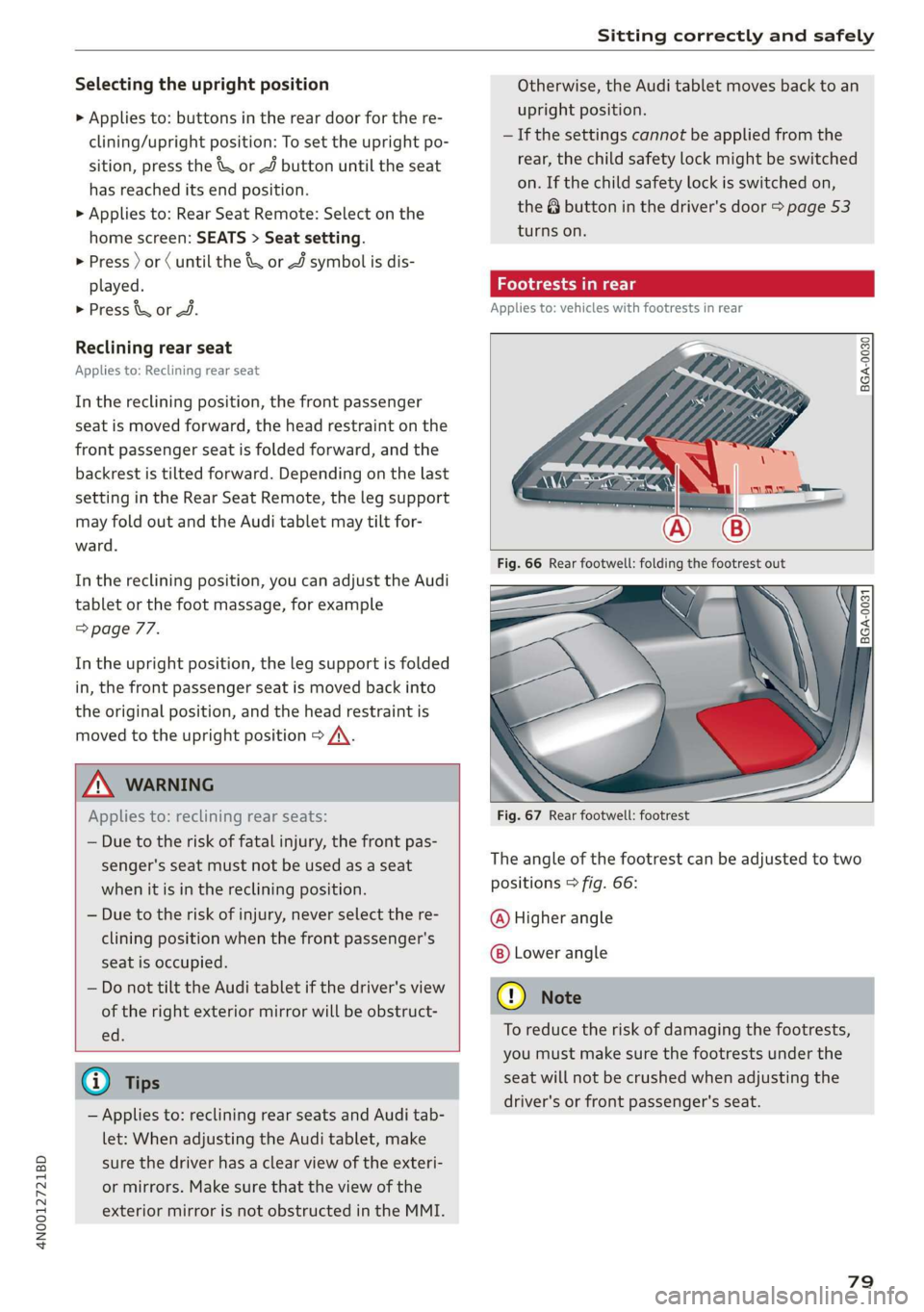 AUDI A8 2020 Manual Online 4N0012721BD
Sitting correctly and safely
Selecting the upright position
> Applies to: buttons in the rear door for the re-
clining/upright position: To set the upright po-
sition, press the \& AUDI A8 2020 Manual Online 4N0012721BD
Sitting correctly and safely
Selecting the upright position
> Applies to: buttons in the rear door for the re-
clining/upright position: To set the upright po-
sition, press the \&