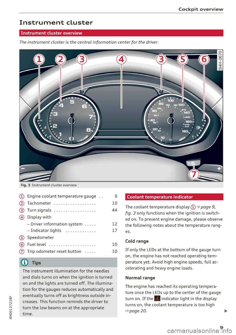 AUDI A8 2018 User Guide lL t:0 ....
"" ......
"" .... 0 0 :c <I
Cockpit overview
Instrument cluster
Instrument cluster overview
The instrument cluster is the central information center for the driver.
Fig. AUDI A8 2018 User Guide lL t:0 ....
"" ......
"" .... 0 0 :c <I
Cockpit overview
Instrument cluster
Instrument cluster overview
The instrument cluster is the central information center for the driver.
Fig.