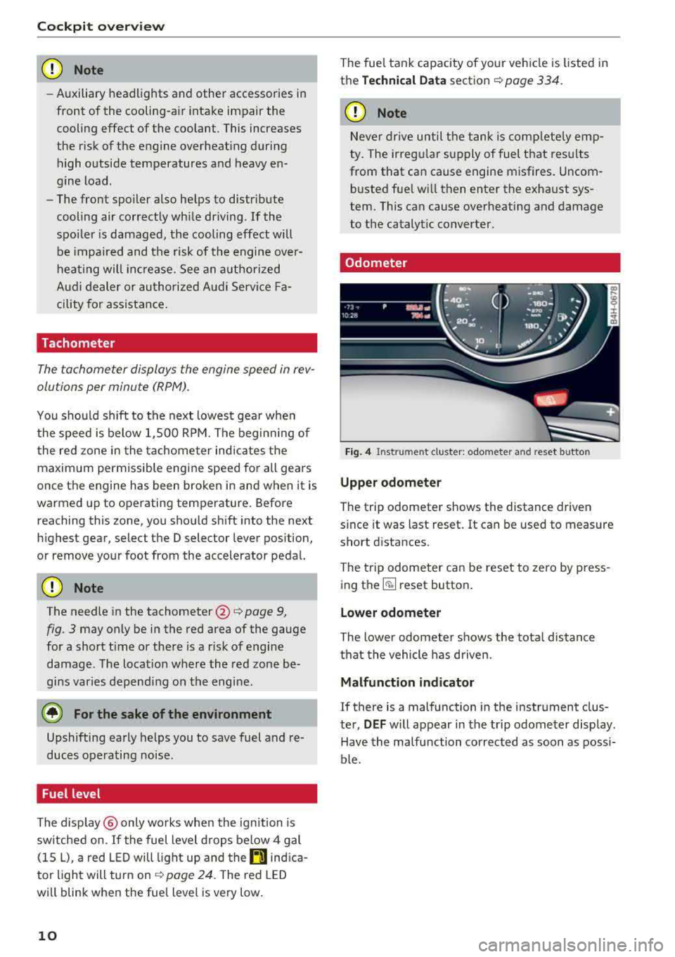 AUDI A8 2018 User Guide Cockpit overv iew
CD Note
- Auxiliary headlights and other accessories in
front of the cooling-air intake impair the
cooling effect of the coolant. This increases
the r isk of t AUDI A8 2018 User Guide Cockpit overv iew
CD Note
- Auxiliary headlights and other accessories in
front of the cooling-air intake impair the
cooling effect of the coolant. This increases
the r isk of t
