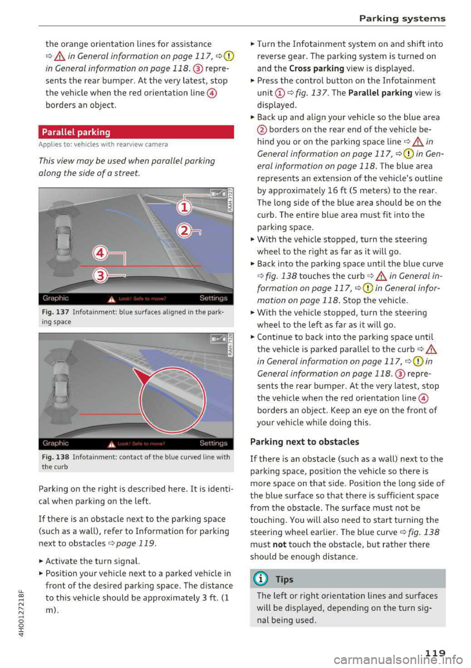 AUDI A8 2018  Owners Manual lL t:0 .... 
" ...... 
" .... 0 0 :c <I 
the  orange  orientation  lines  for  assistance 
¢ A in General information  on page  117, ¢(D 
in General information  on page  118 .@ repre­
sents  t