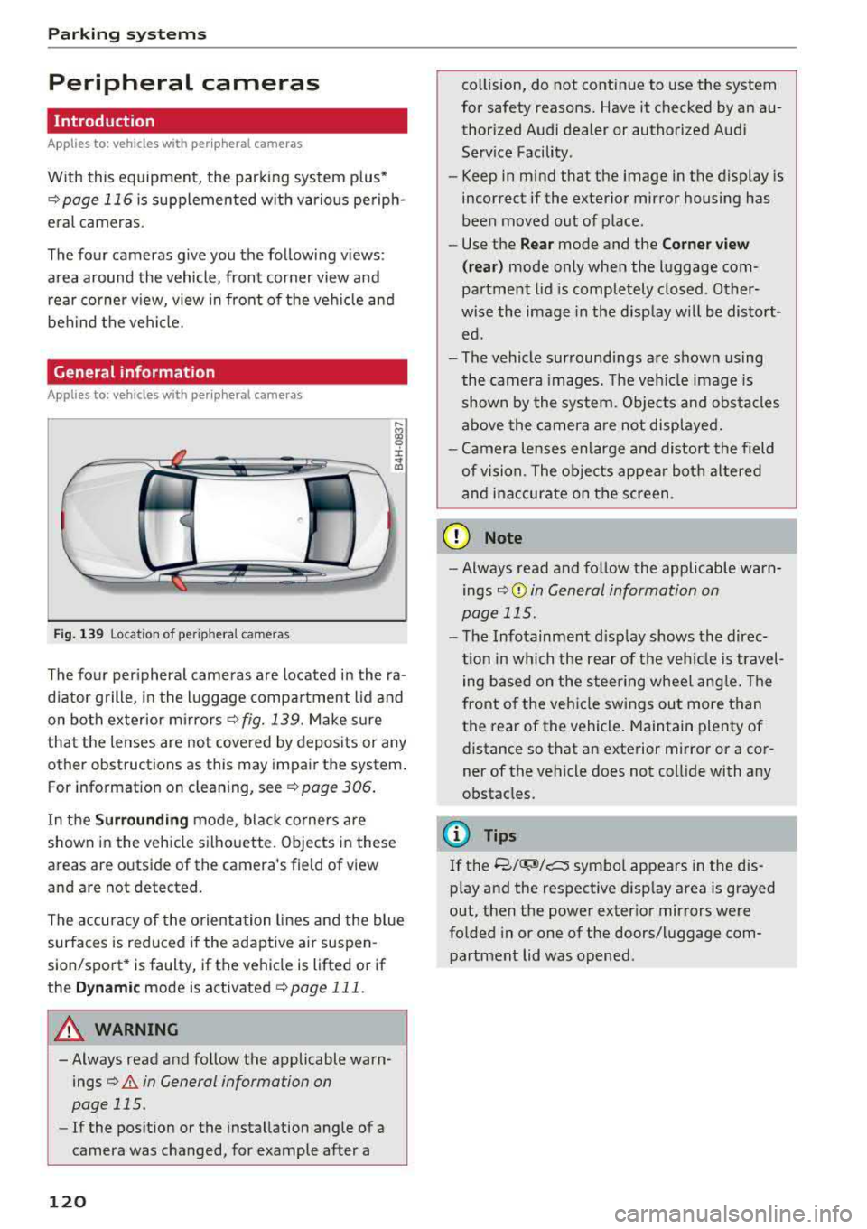 AUDI A8 2018  Owners Manual Parking systems 
Peripheral  cameras 
Introduction 
Applies  to:  ve hicles  with  per ipheral  cameras 
W ith  this  equipment,  the  parking  system  plus* 
¢ page  116 is supplemented  w ith  vari