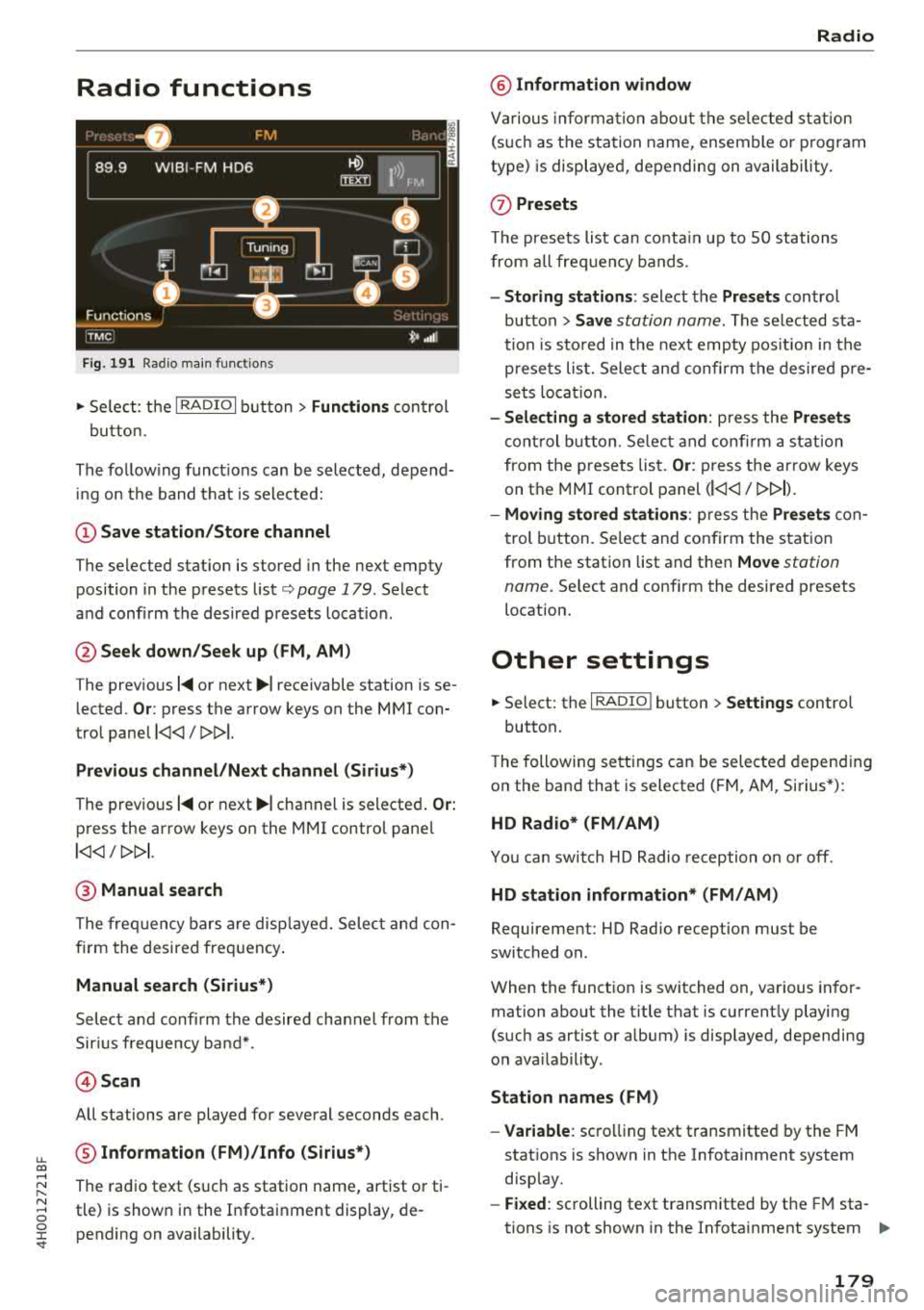 AUDI A8 2018  Owners Manual u. co .... N 
" N .... 0 0 :c <t 
Radio  functions 
Fig . 19 1 Radio  mai n fu nctio ns 
.,. Se lect:  t he I RADIO I b utt on> Functions con trol 
bu tton. 
The  fo llow ing  funct io ns can  be  se