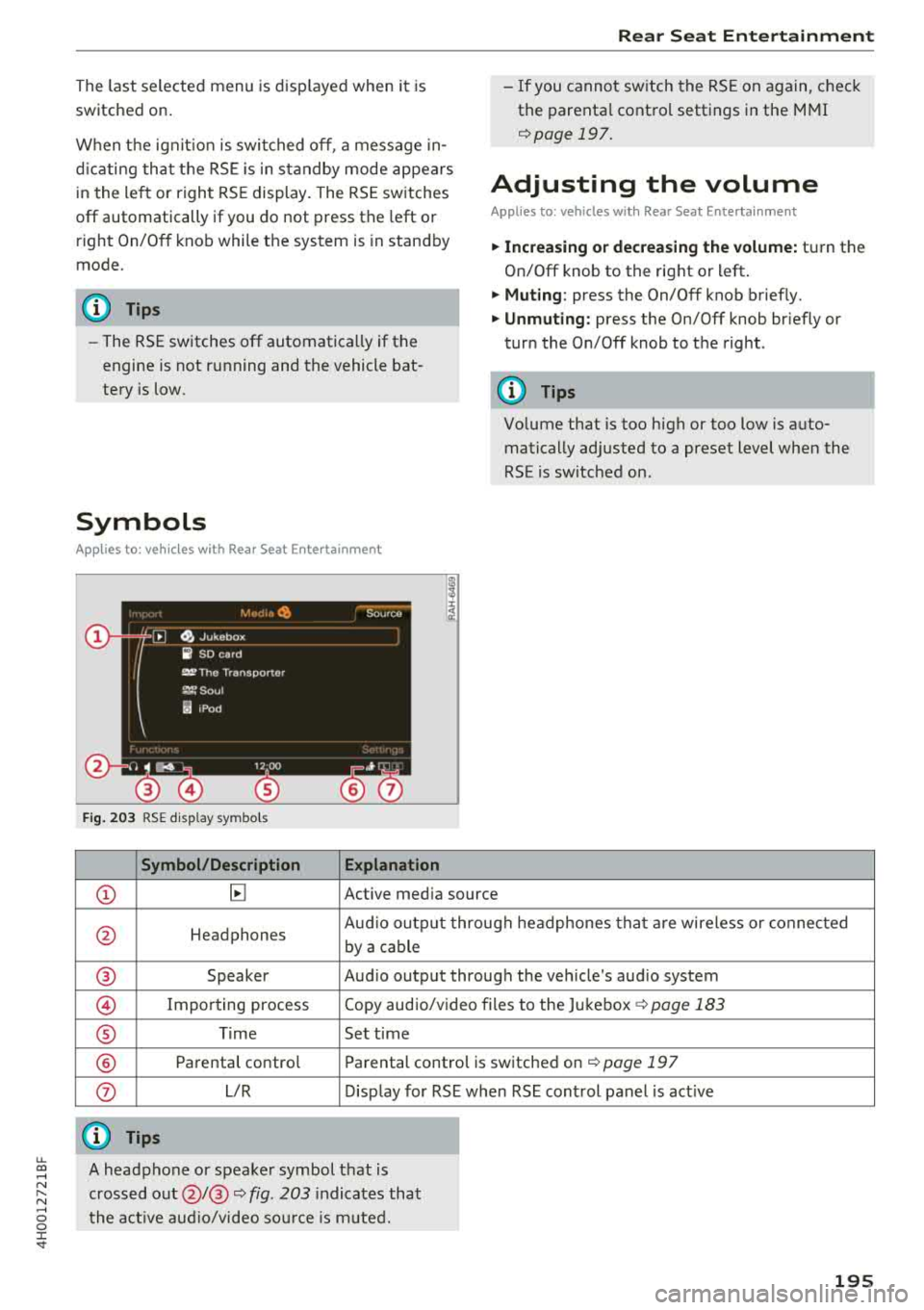 AUDI A8 2018 Owners Manual u.
The last selected menu is displayed when it is
switched on.
When the ignition is switched off, a message inÂ
d icat ing that the RSE is in standby mode appears
in the left o AUDI A8 2018 Owners Manual u.
The last selected menu is displayed when it is
switched on.
When the ignition is switched off, a message inÂ
d icat ing that the RSE is in standby mode appears
in the left o