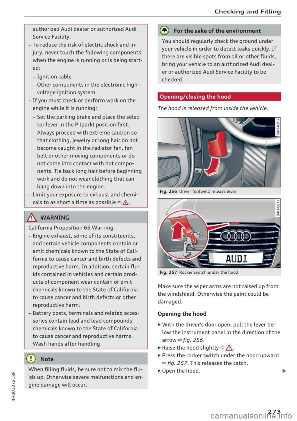 AUDI A8 2018  Owners Manual lL t:0 .... 
" ...... 
" .... 0 0 :c <I 
authorized Audi  dealer  or autho rized  Audi 
Service  Facility. 
- To reduce  the  risk of  electric  shock  and  in­
jury,  never  touch  the  followin