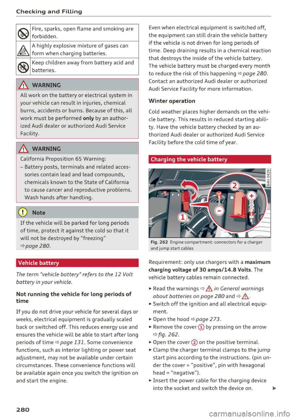 AUDI A8 2018 Owners Manual Checking and Filling
@
Fire, sparks, open flame and smok ing are
forb idden.
~
A highly explosive mixture of gases can
form when charging batteries.
®
Keep c hildren away AUDI A8 2018 Owners Manual Checking and Filling
@
Fire, sparks, open flame and smok ing are
forb idden.
~
A highly explosive mixture of gases can
form when charging batteries.
®
Keep c hildren away