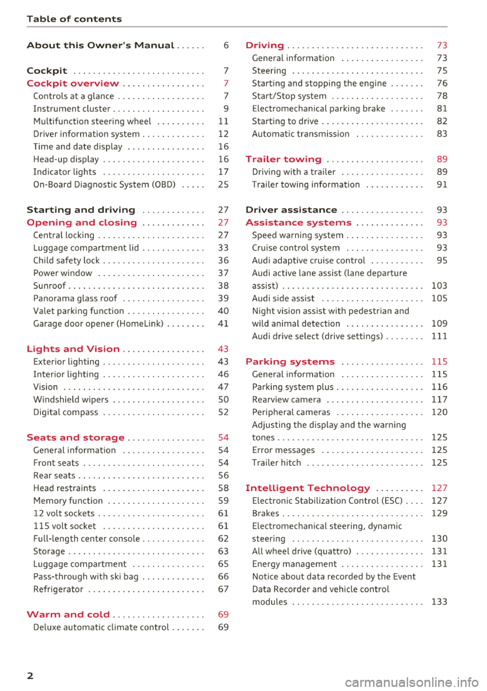 AUDI A8 2018  Owners Manual Table of  contents 
About  this  Owners  Manual.  . .  . . . 
6 
Cockpit  . . .  . .  . . . . . . . . . . . . . . .  . . . .  . .  . 7 
Cockpit  overview  . .  . . . . .  . . .  . .  . .  . . . 7 
Co