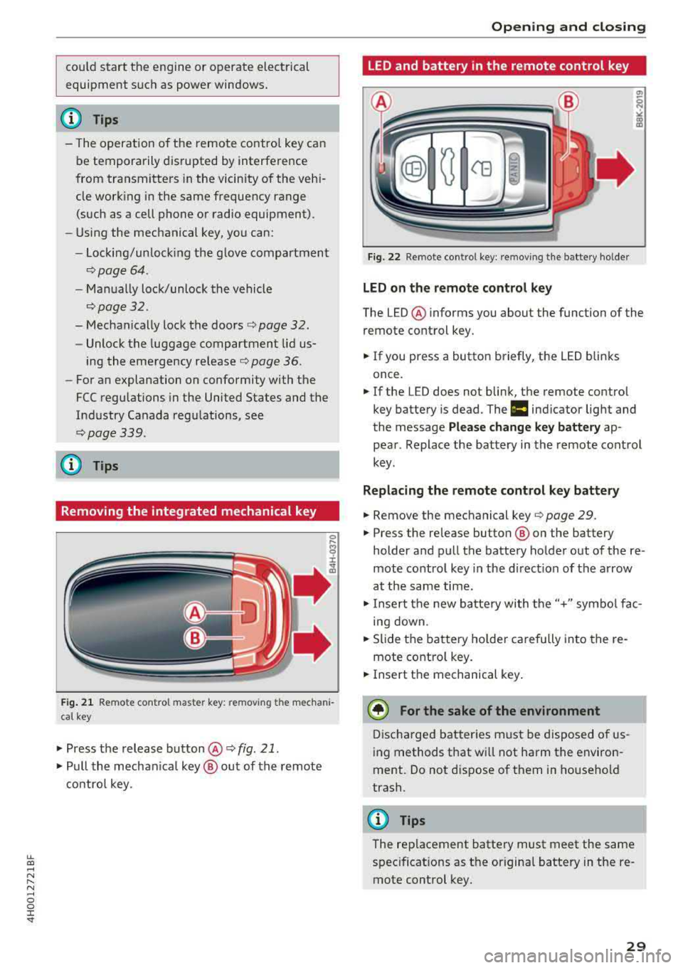AUDI A8 2018 Owners Guide lL t:0 ....
" ......
" .... 0 0 :c <I"
could start the engine or operate electrical
equipment such as power windows.
(D Tips
-The operation of the remote control key can
be AUDI A8 2018 Owners Guide lL t:0 ....
" ......
" .... 0 0 :c <I"
could start the engine or operate electrical
equipment such as power windows.
(D Tips
-The operation of the remote control key can
be