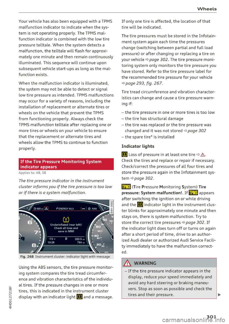 AUDI A8 2018 Owners Guide lL t:0 ....
"" ......
"" .... 0 0 :c <I
Your vehicle has also been equipped with a TPM S
malfunction indicator to indicate when the sys
tem is not operating properly. The TPMS m AUDI A8 2018 Owners Guide lL t:0 ....
"" ......
"" .... 0 0 :c <I
Your vehicle has also been equipped with a TPM S
malfunction indicator to indicate when the sys
tem is not operating properly. The TPMS m