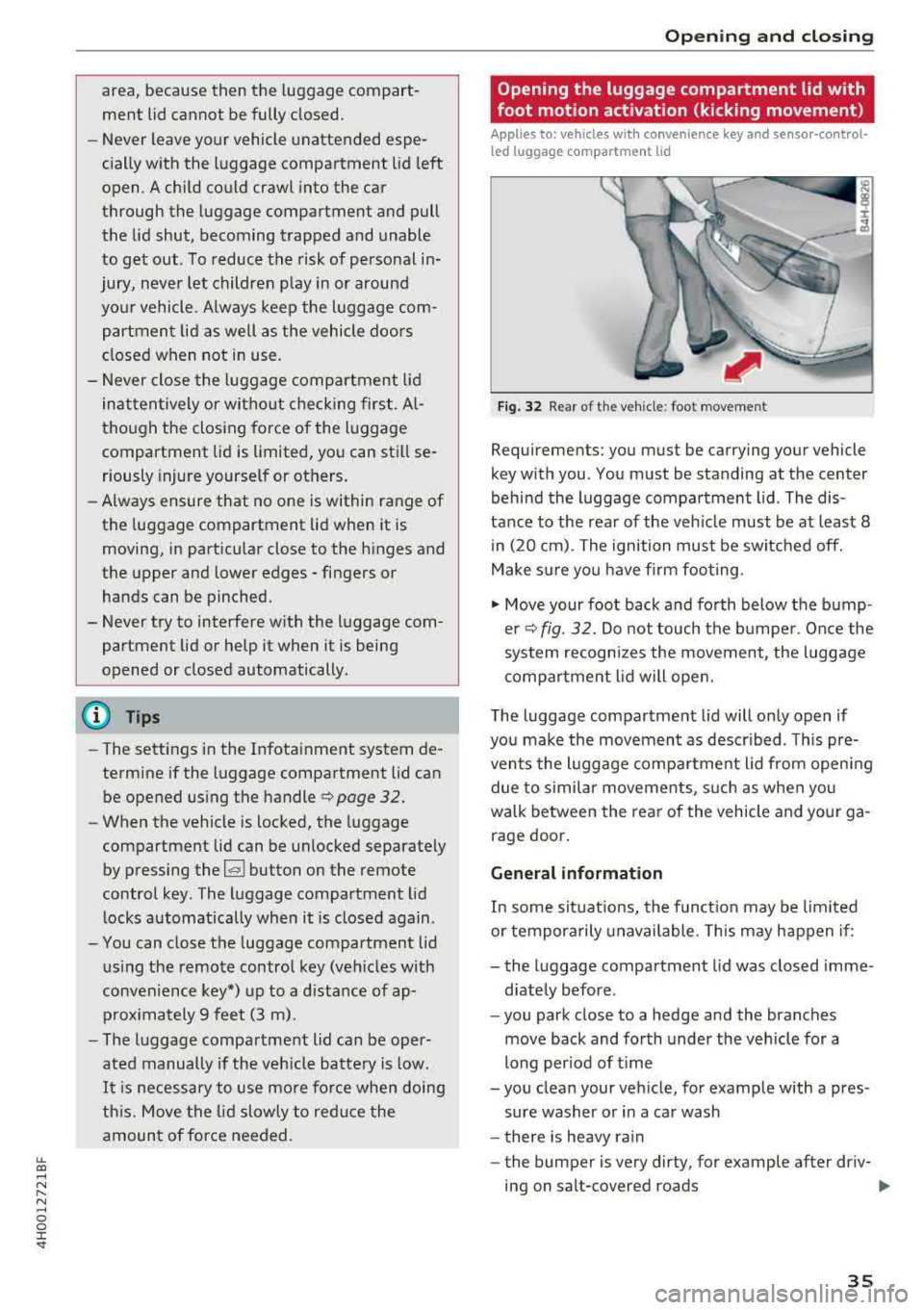 AUDI A8 2018 Owners Guide lL t:0 ....
" ......
" .... 0 0 :c <I"
area, because then the luggage compartment lid cannot be fully closed .
- Never leave your vehicle unattended espe
cially with the lu AUDI A8 2018 Owners Guide lL t:0 ....
" ......
" .... 0 0 :c <I"
area, because then the luggage compartment lid cannot be fully closed .
- Never leave your vehicle unattended espe
cially with the lu