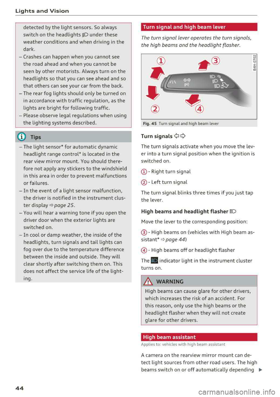 AUDI A8 2018 Owners Manual Lights a nd Vis ion
detected by the light sensors. So a lways
switch on the headlights
§.D under these
weather conditions and when driving in the
dark .
- Crashes can happen wh AUDI A8 2018 Owners Manual Lights a nd Vis ion
detected by the light sensors. So a lways
switch on the headlights
§.D under these
weather conditions and when driving in the
dark .
- Crashes can happen wh