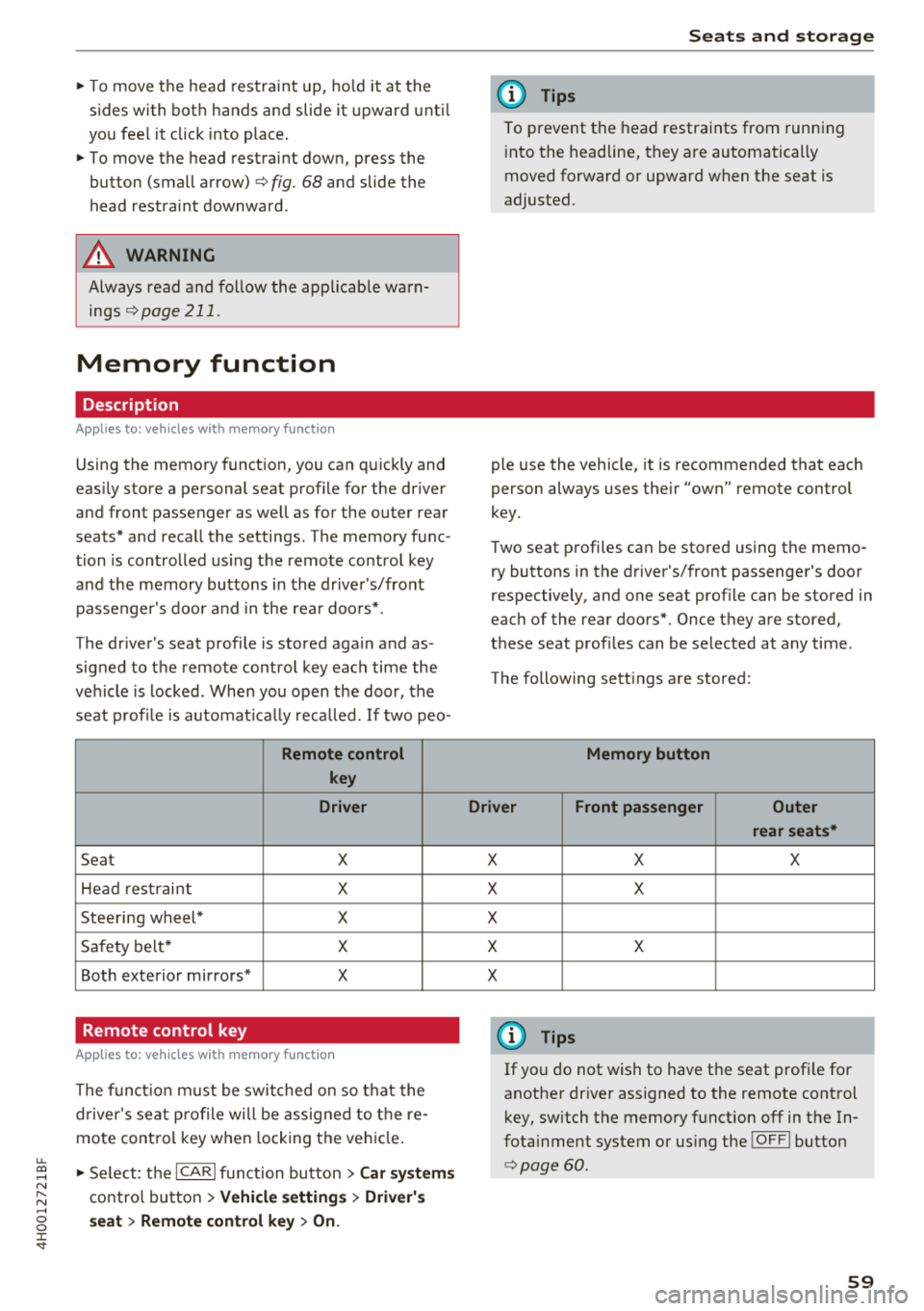 AUDI A8 2018 Repair Manual u. co .... N 
" N .... 0 0 :c <t 
~ To move t he  head  restraint  up,  ho ld  it at  the 
sides with  both  hands  and  slide  it upward  unti l 
you fee l it  click  into  place. 
~ To move  the he