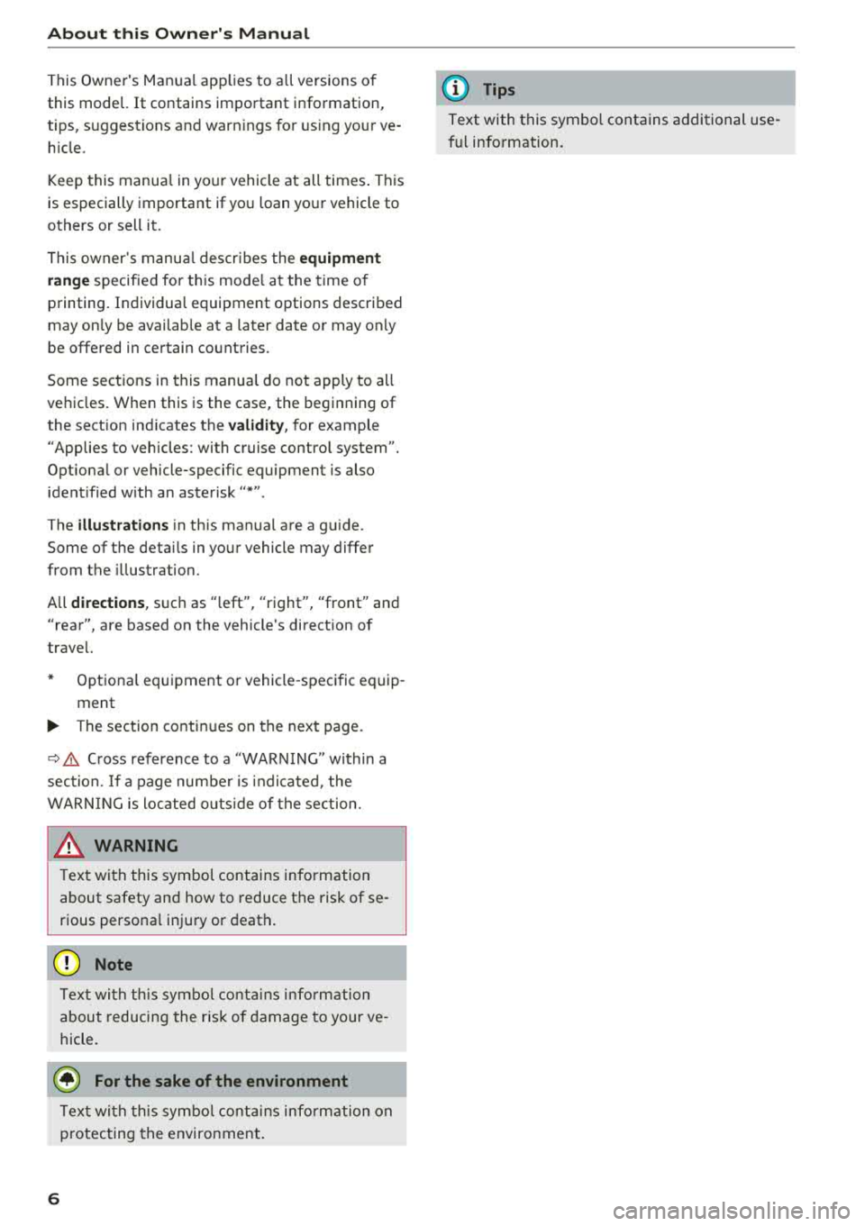 AUDI A8 2018 Owners Manual About this Owners Manual
This Owne rs Manual applies to a ll versions of
this mode l.
It contains important information,
tips, suggestions and warn ings for using your ve
h i AUDI A8 2018 Owners Manual About this Owners Manual
This Owne rs Manual applies to a ll versions of
this mode l.
It contains important information,
tips, suggestions and warn ings for using your ve
h i