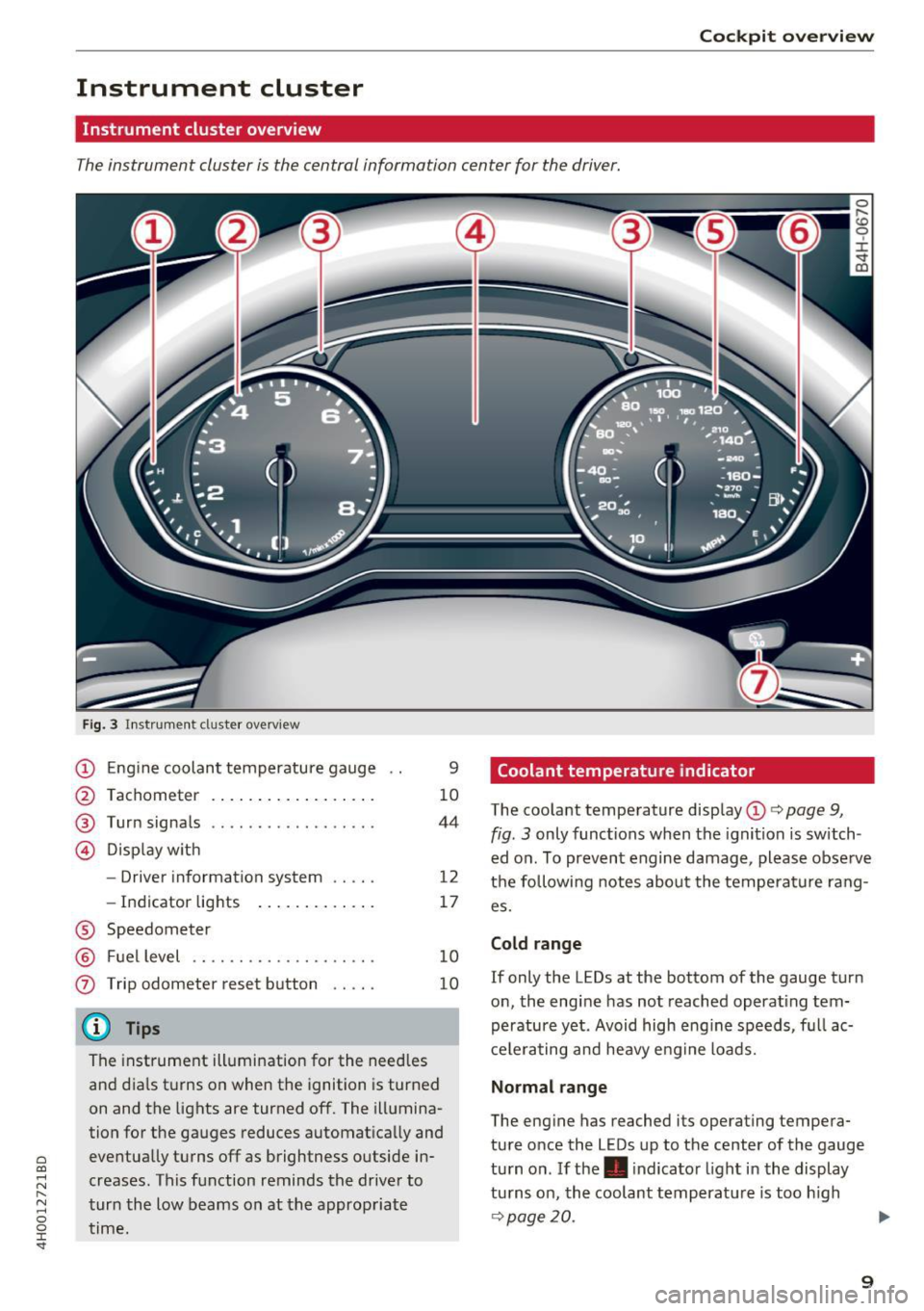 AUDI A8 2017  Owners Manual C) C0 .... 
" ,.... 
" .... 0 0 :r <t 
Cockpit  overview 
Instrument  cluster 
Instrument  cluster  overview 
The instrument  cluster  is the  central  information  center  for the driver. 
Fig. 3 I