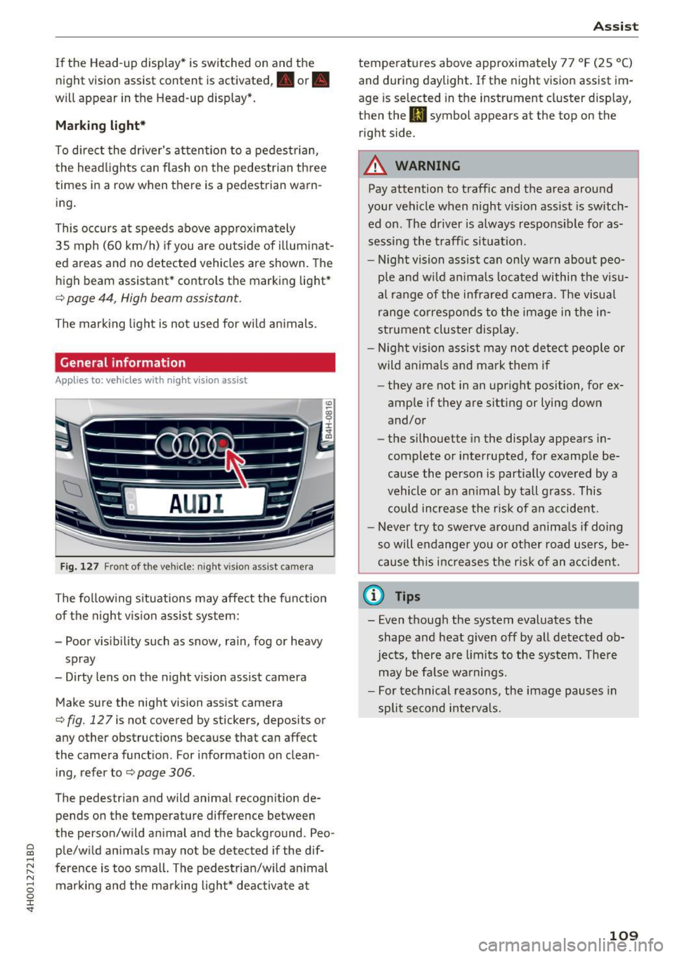 AUDI A8 2017 Owners Manual C) C0 ....
" ,....
" .... 0 0 :r <t
If the Head-up display* is switched on and the
night vision assist content is activated,. or.
will appear in the Head-up display".
Marking li AUDI A8 2017 Owners Manual C) C0 ....
" ,....
" .... 0 0 :r <t
If the Head-up display* is switched on and the
night vision assist content is activated,. or.
will appear in the Head-up display".
Marking li