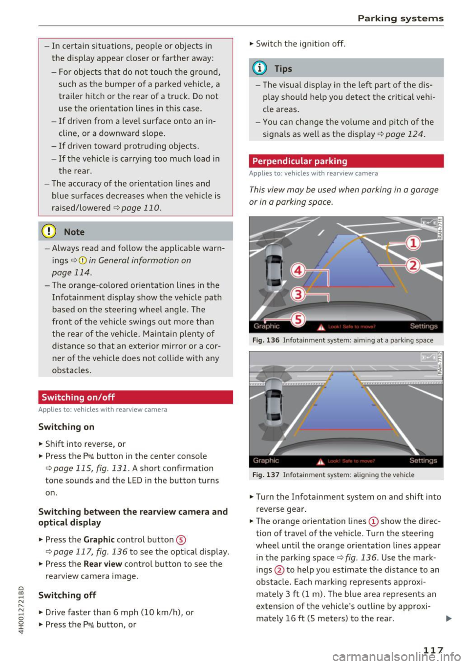 AUDI A8 2017 Owners Manual C) C0 ....
" " " .... 0 0 :r <t
-In certain situations, people or objects in
the display appear closer or farther away:
- For objects that do not touch the ground,
such as t AUDI A8 2017 Owners Manual C) C0 ....
" " " .... 0 0 :r <t
-In certain situations, people or objects in
the display appear closer or farther away:
- For objects that do not touch the ground,
such as t