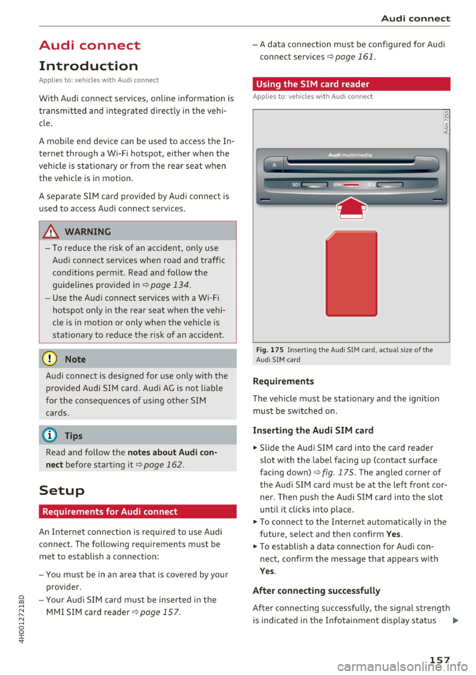 AUDI A8 2017 Owners Manual 0 co .... N ,..._
N .... 0 0 :c <t
Audi connect Introduction
Applies to: vehicles with Audi connect
With Audi connect services, on line information is
transmitted and integrated dir AUDI A8 2017 Owners Manual 0 co .... N ,..._
N .... 0 0 :c <t
Audi connect Introduction
Applies to: vehicles with Audi connect
With Audi connect services, on line information is
transmitted and integrated dir