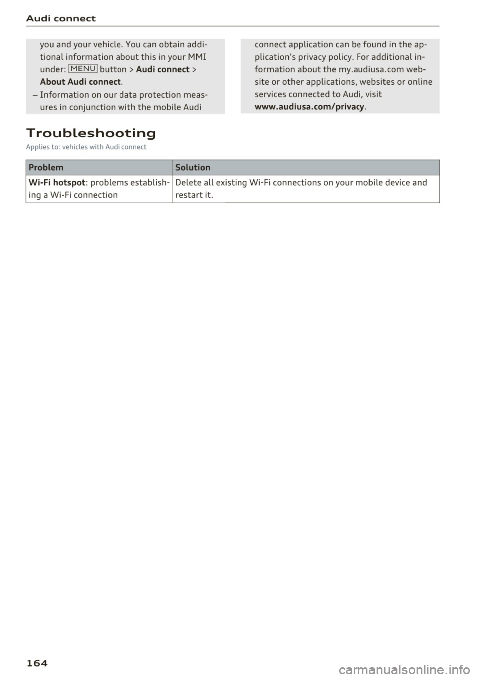 AUDI A8 2017 Owners Manual Audi connect
you and your vehicle. You can obtain addi
tiona l information about this in your MMI
under:
! MENU ! button> Audi connect >
About Audi connect.
-Information on our da AUDI A8 2017 Owners Manual Audi connect
you and your vehicle. You can obtain addi
tiona l information about this in your MMI
under:
! MENU ! button> Audi connect >
About Audi connect.
-Information on our da
