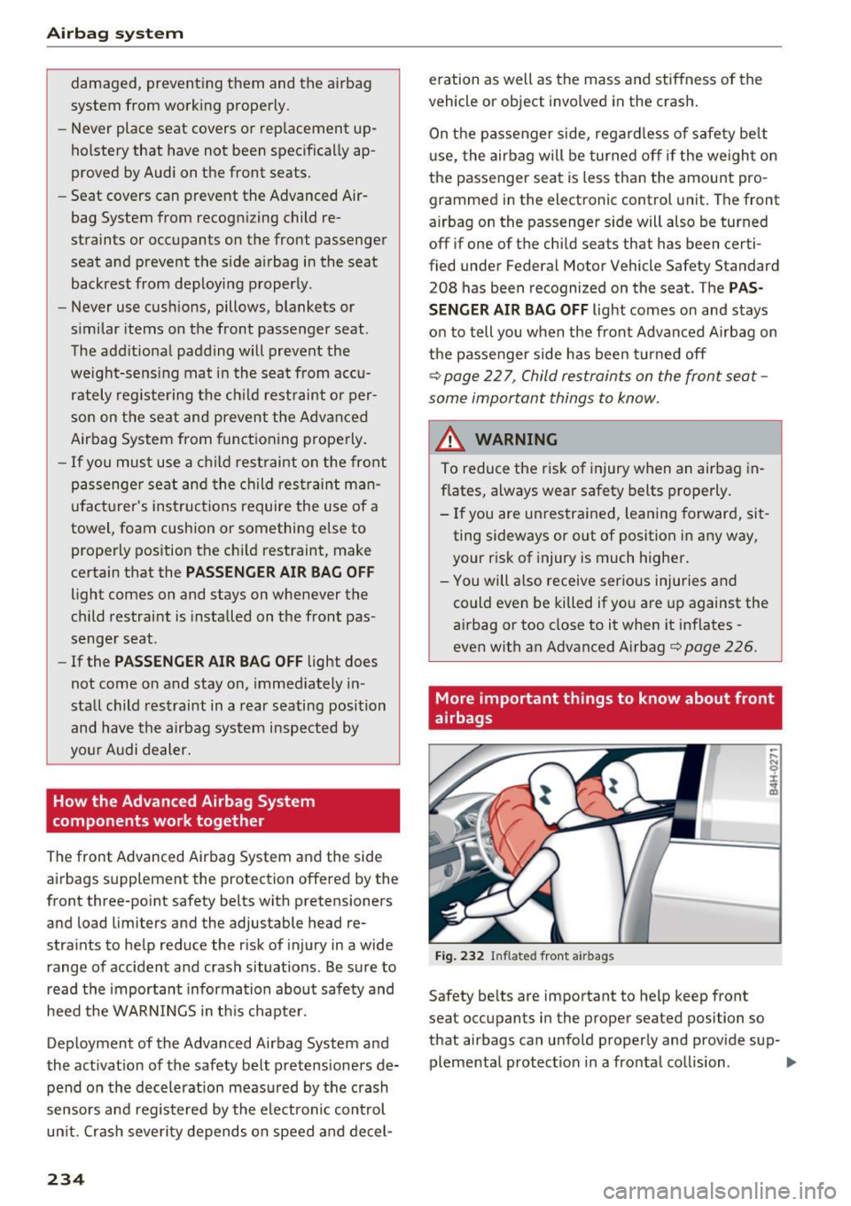 AUDI A8 2017 Owners Manual Airbag syste m
damaged, preventing them and the airbag
system from working properly.
- Never place seat covers or rep lacement upÂ
holstery that have not been specifically ap AUDI A8 2017 Owners Manual Airbag syste m
damaged, preventing them and the airbag
system from working properly.
- Never place seat covers or rep lacement upÂ
holstery that have not been specifically apÂ