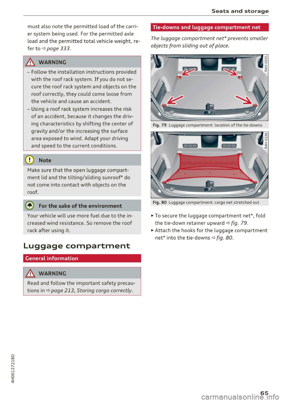 AUDI A8 2017 Repair Manual C) C0 ....
" ,-...
" .... 0 0 :r <t
must also note the permitted load of the carri
er system being used. For the permitted axle
l oad and the permitted total vehicle weight, AUDI A8 2017 Repair Manual C) C0 ....
" ,-...
" .... 0 0 :r <t
must also note the permitted load of the carri
er system being used. For the permitted axle
l oad and the permitted total vehicle weight,