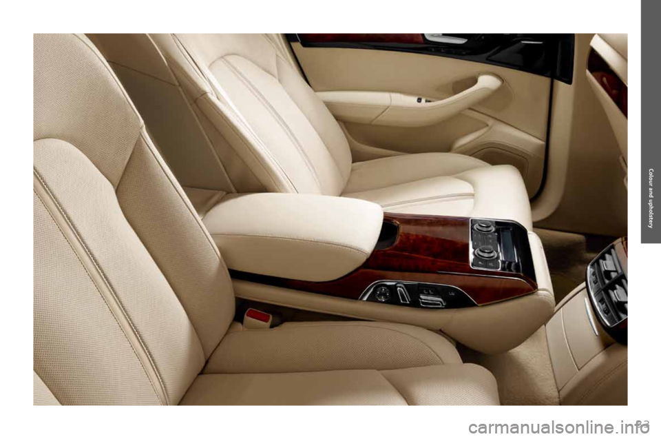 AUDI A8 2011 Owners Guide 
33
Colour and upholstery 