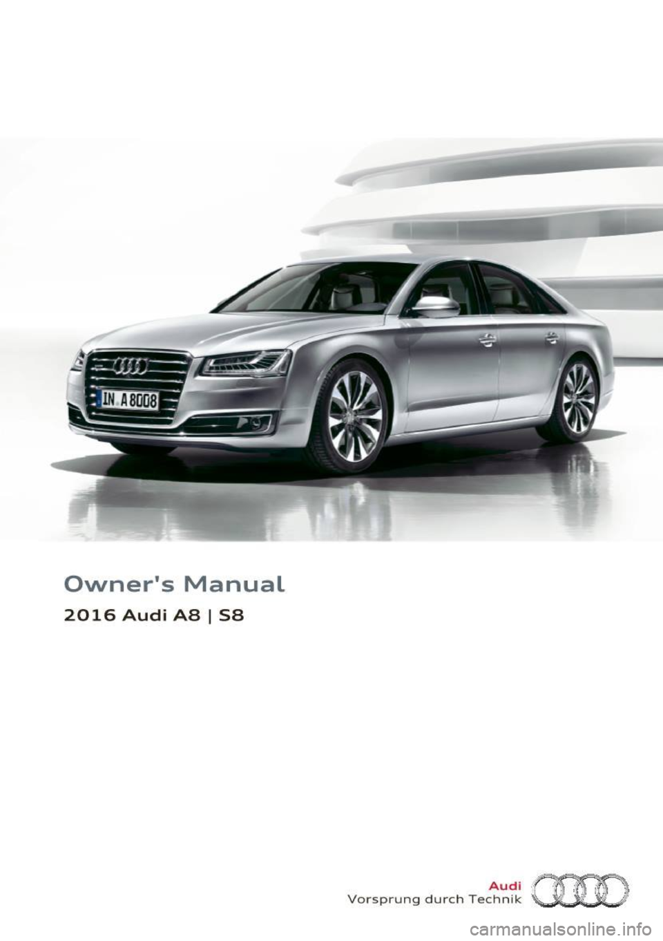 AUDI S8 2016  Owners Manual Owners  Manual 
2016  Audi  AS I S8 
Vorsprung  durch Te~~?~ (HO  