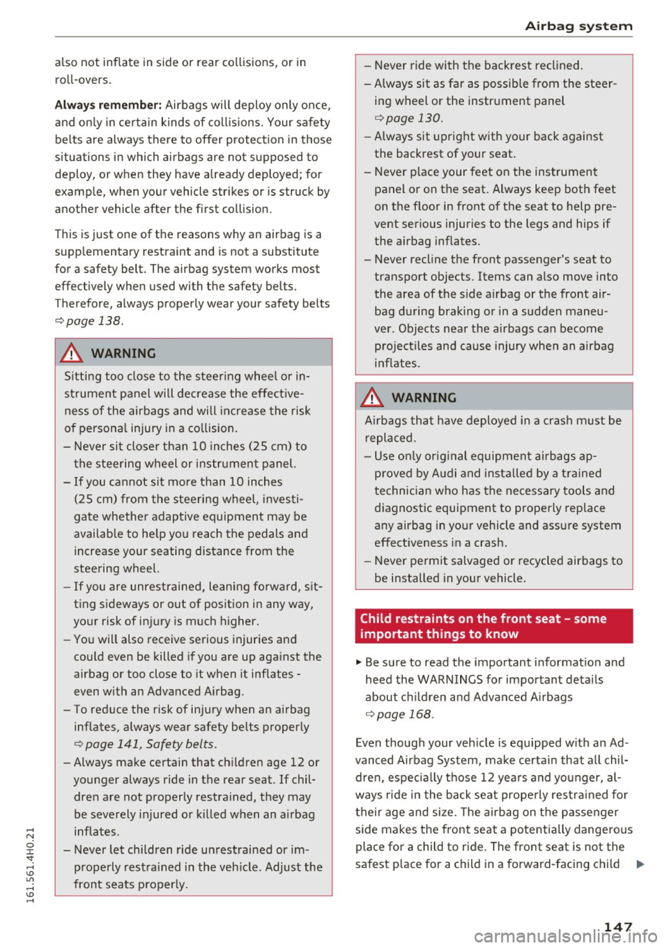AUDI A8 2016 Owners Manual also not inflate in side or rear collisions, or in
ro ll-overs.
A lwa ys rememb er: Airbags will deploy only o nce,
and on ly in certain kinds of coll is ions. Your safety
be lts AUDI A8 2016 Owners Manual also not inflate in side or rear collisions, or in
ro ll-overs.
A lwa ys rememb er: Airbags will deploy only o nce,
and on ly in certain kinds of coll is ions. Your safety
be lts