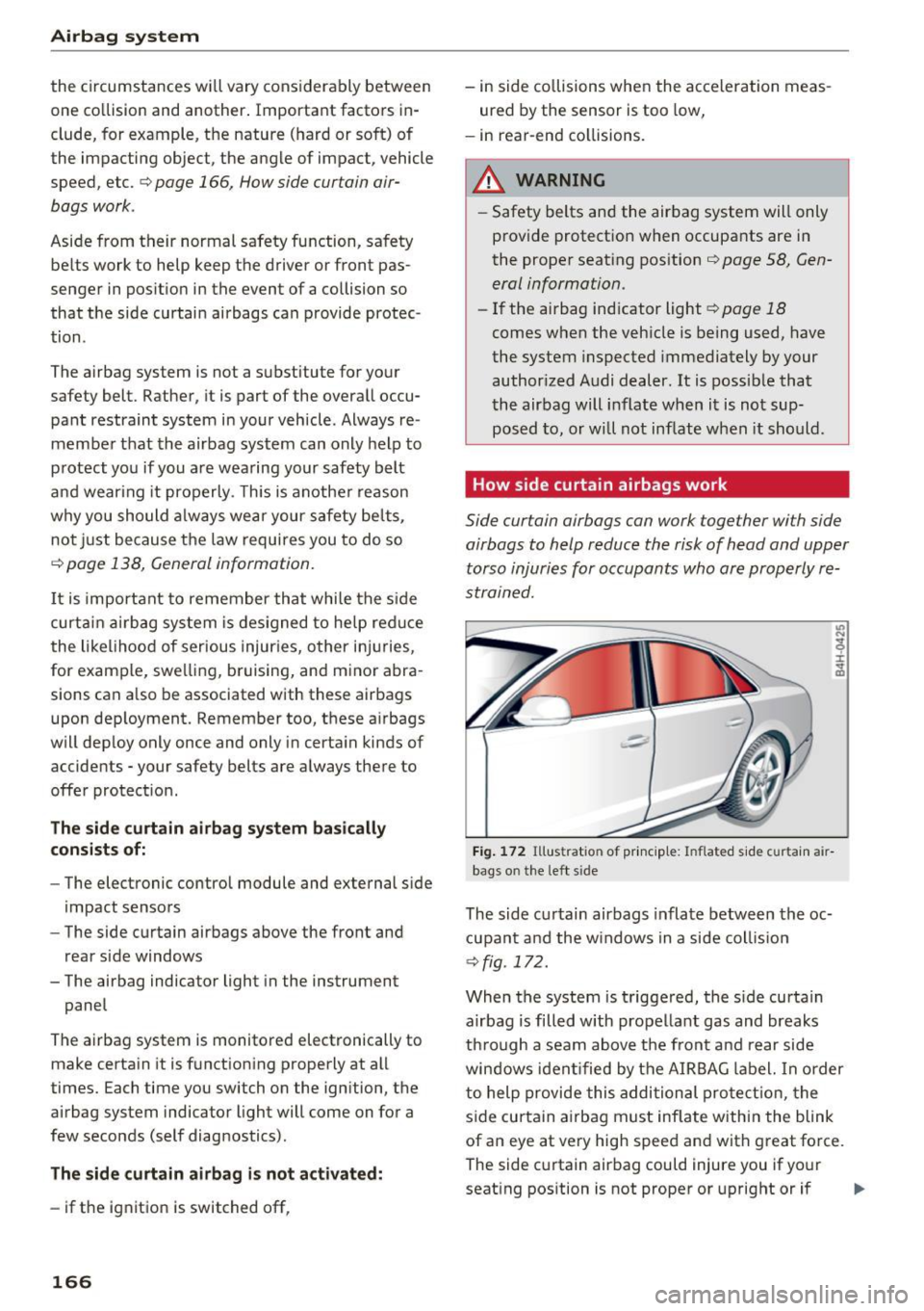AUDI A8 2016 Owners Guide Airbag system
the circumstances will vary considerably between
one collision and another. Important factors in
clude, for example, the nature (hard or soft) of
the impacting ob AUDI A8 2016 Owners Guide Airbag system
the circumstances will vary considerably between
one collision and another. Important factors in
clude, for example, the nature (hard or soft) of
the impacting ob