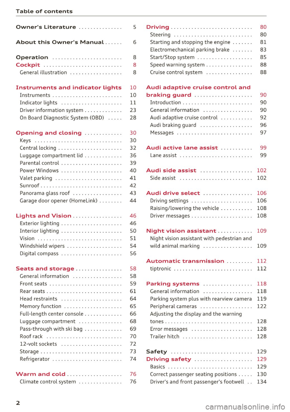 AUDI S8 2016  Owners Manual Table of  content s 
Owner s Lit e rature 
5 
About  thi s Own er s  Manual . . .  . .  . 6 
Opera tion  . .  . . . .  . . . .  . . . .  . . .  . . . .  . .  . 8 
Cockpit  . . .  . .  . .  . . . .  