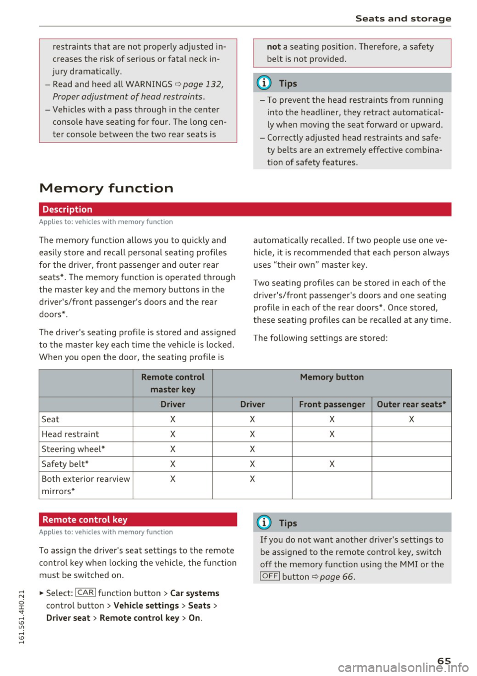 AUDI A8 2016 Owners Manual restraints that are not properly adjusted in
creases the risk of ser ious or fatal neck in
jury dramatically.
- Read and heed all WARNINGS
¢page 132,
Proper adjustment of hea AUDI A8 2016 Owners Manual restraints that are not properly adjusted in
creases the risk of ser ious or fatal neck in
jury dramatically.
- Read and heed all WARNINGS
¢page 132,
Proper adjustment of hea