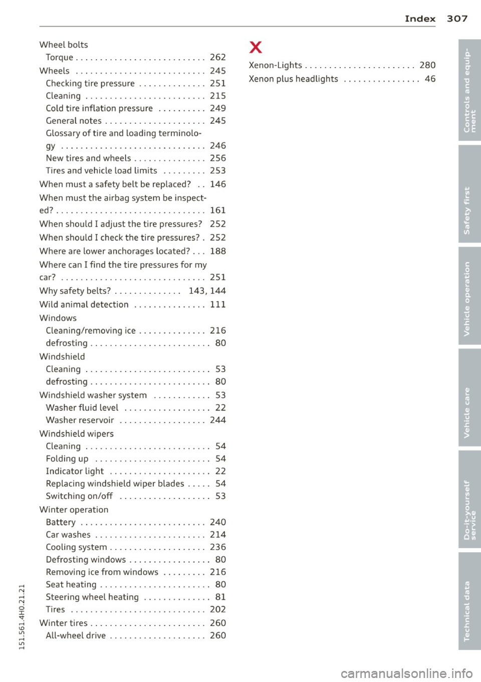 AUDI S8 2015 Owners Manual ,....,
N ,....,
N
0 J:
SI: ,...., \!) 1.11 ,...., 1.11 ,....,
Wheel bolts
Torq ue ... .. .. .. .. .. .... ... .. .. ...
262
W heels ... .. ................. .. ... 2 4 5
Chec king tire AUDI S8 2015 Owners Manual ,....,
N ,....,
N
0 J:
SI: ,...., \!) 1.11 ,...., 1.11 ,....,
Wheel bolts
Torq ue ... .. .. .. .. .. .... ... .. .. ...
262
W heels ... .. ................. .. ... 2 4 5
Chec king tire