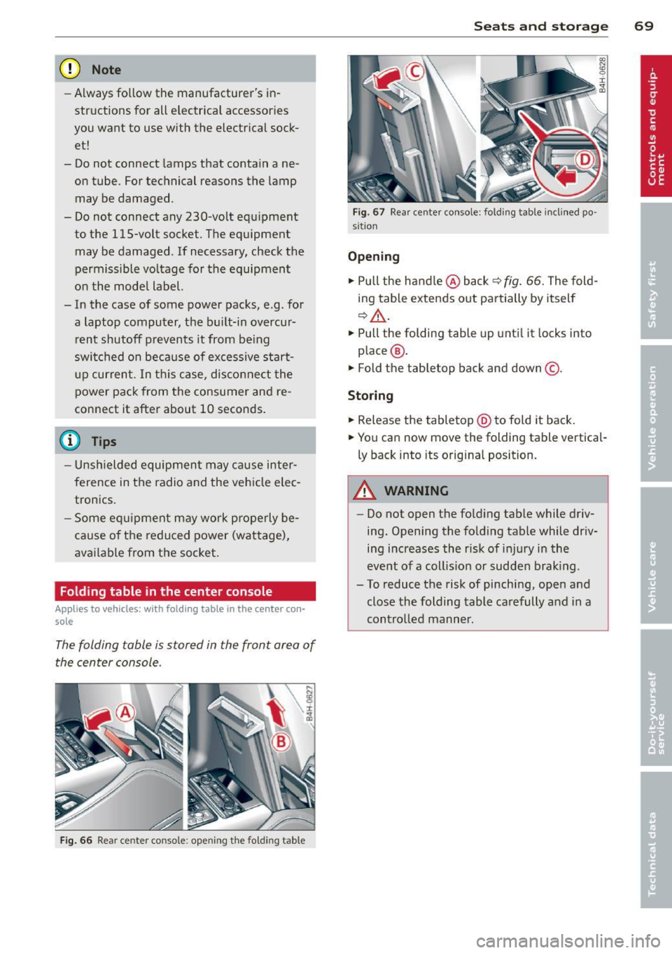 AUDI S8 2014 Manual PDF (D Note
-Always follow the manufacturers inÂ
structions for all electrical accessories
you want to use with the electrical sockÂ
et!
- Do not connect lamps that contain a ne AUDI S8 2014 Manual PDF (D Note
-Always follow the manufacturers inÂ
structions for all electrical accessories
you want to use with the electrical sockÂ
et!
- Do not connect lamps that contain a neÂ