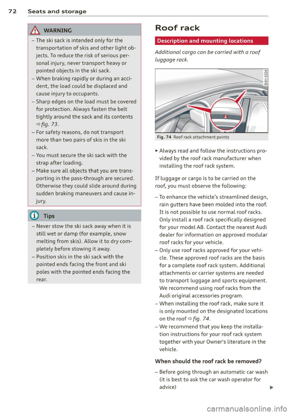 AUDI S8 2014 Manual PDF 7 2 Seats and storage
& WARNING
- The ski sack is intended only for the
transportation of skis and other light ob Â
jects . To reduce the risk of serious perÂ
sonal in jury, nev AUDI S8 2014 Manual PDF 7 2 Seats and storage
& WARNING
- The ski sack is intended only for the
transportation of skis and other light ob Â
jects . To reduce the risk of serious perÂ
sonal in jury, nev