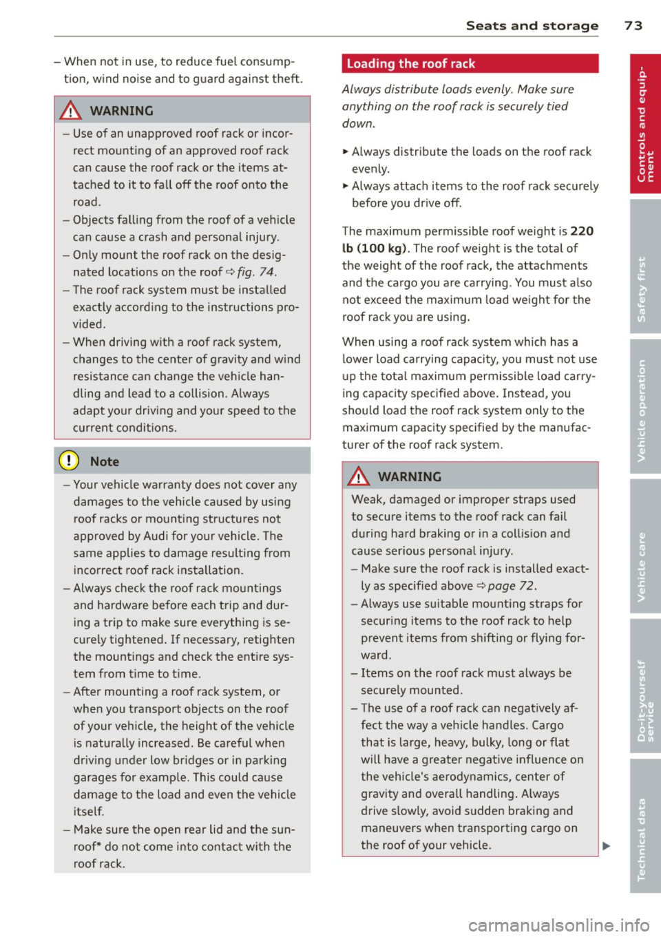 AUDI S8 2014 Manual PDF -When not in use, to reduce fuel consumpÂ
tion, wind noise and to guard against theft.
A WARNING
- Use of an unapproved roof rack or incorÂ
rect mounting of an approved roof AUDI S8 2014 Manual PDF -When not in use, to reduce fuel consumpÂ
tion, wind noise and to guard against theft.
A WARNING
- Use of an unapproved roof rack or incorÂ
rect mounting of an approved roof