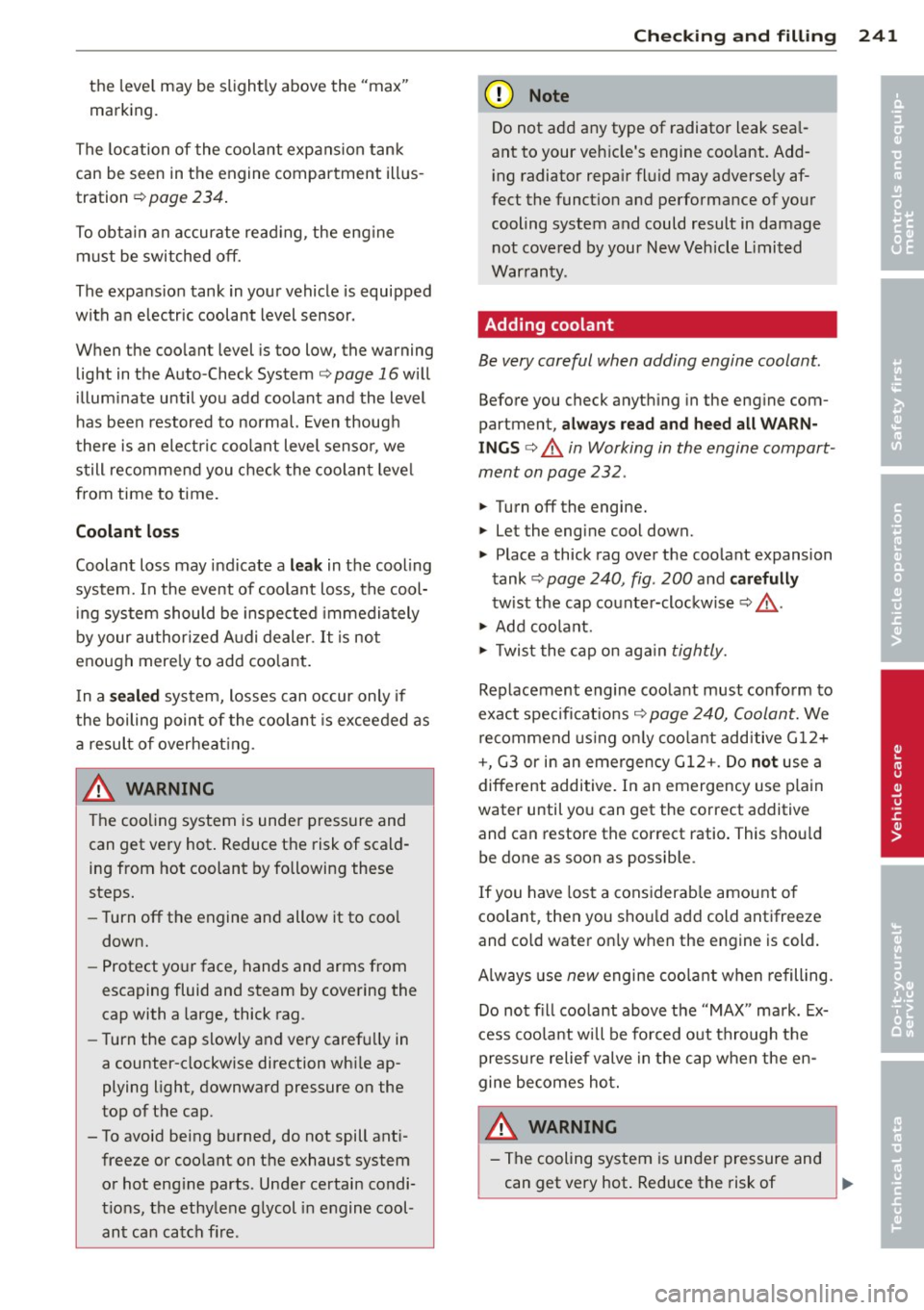AUDI A8 2013 User Guide the level may be slightly above the "max"
marking .
The location of the coolant expansion tank
can be seen in the engine compartment illus
tration ¢
page 234.
To obtain an a AUDI A8 2013 User Guide the level may be slightly above the "max"
marking .
The location of the coolant expansion tank
can be seen in the engine compartment illus
tration ¢
page 234.
To obtain an a