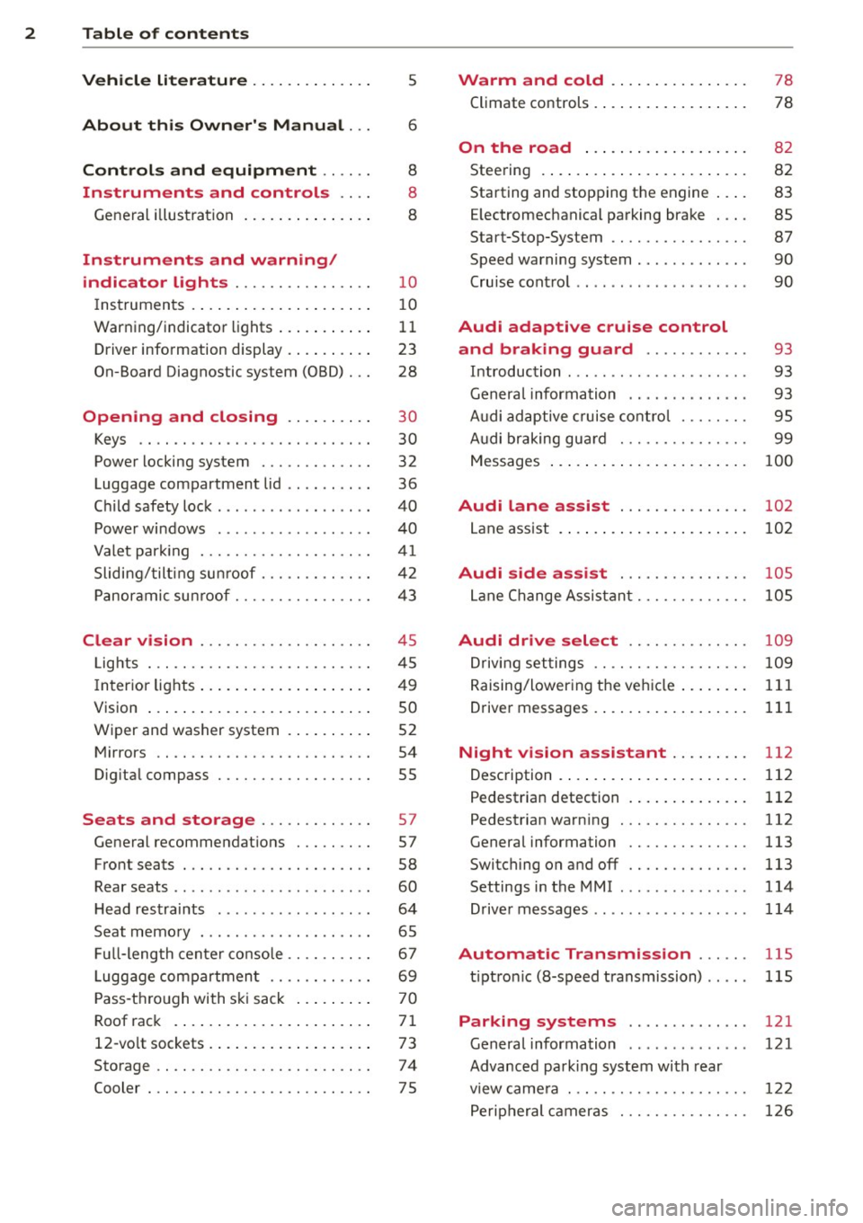 AUDI S8 2013  Owners Manual 2  Table  of  contents Vehicle  literature  .. .. .. .. .. ... . 
5 
About  this  Owners  Manual . . . 6 
Controls  and equipment  .. ...  . 
Ins truments  and  controls  .. . . 
General  illustratio