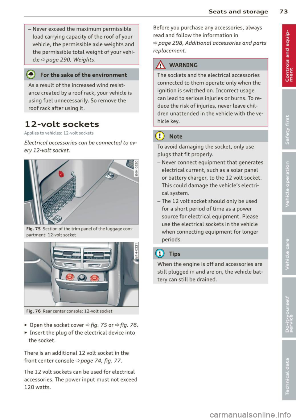 AUDI A8 2013 Manual PDF -Never exceed the maximum permissible
load carry ing capacity of the roof of your
vehicle, the permissible axle weights and
the permissible total weight of your vehi cle
~ pag AUDI A8 2013 Manual PDF -Never exceed the maximum permissible
load carry ing capacity of the roof of your
vehicle, the permissible axle weights and
the permissible total weight of your vehi cle
~ pag