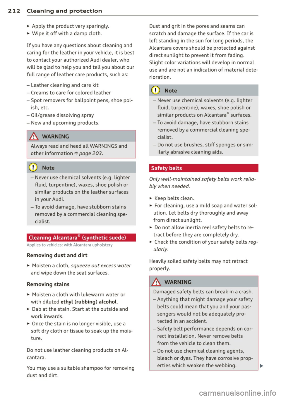 AUDI A8 2012  Owners Manual 212  Cleaning  and  protec tio n 
•  Apply the  p roduct  very  sparing ly. 
•  Wipe  it  off  with  a  damp  cloth. 
I f yo u have  any  questions  about  cleaning  and 
caring  for  the  leather