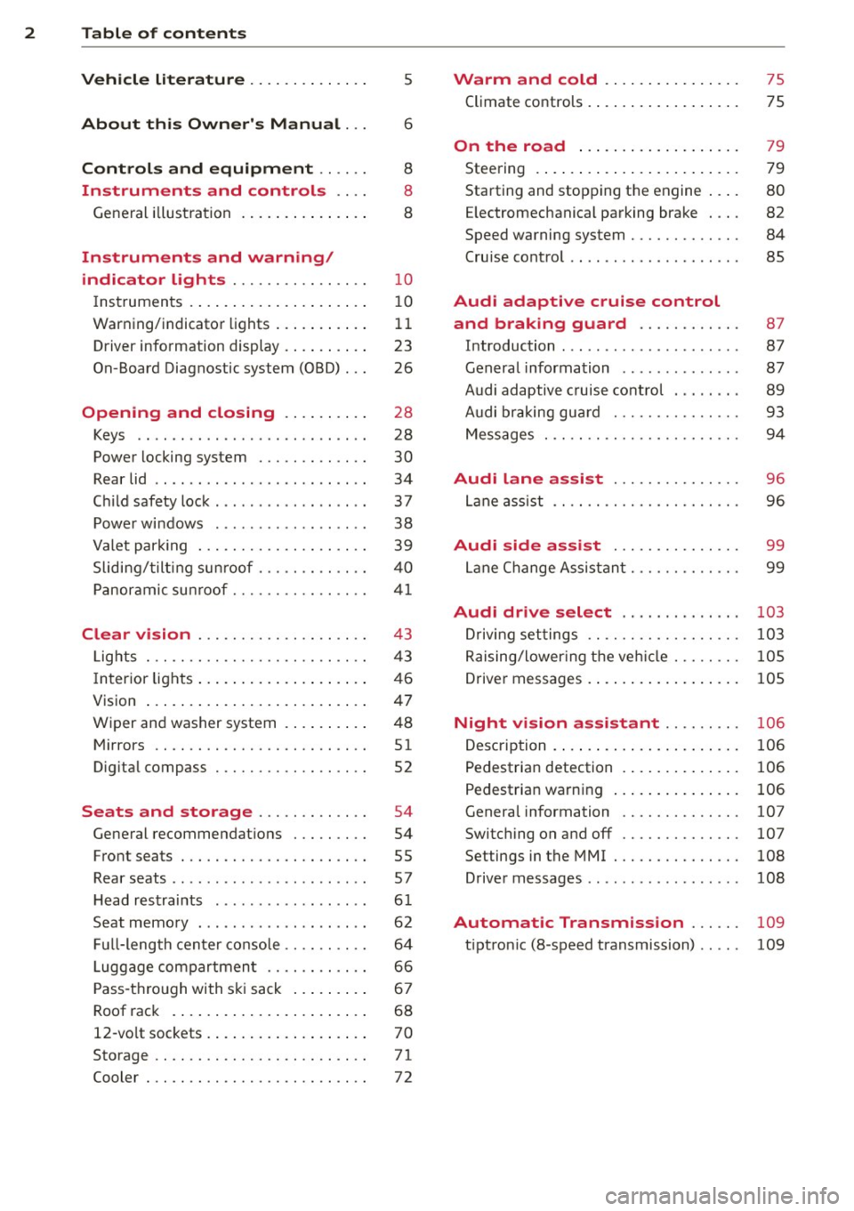 AUDI S8 2012  Owners Manual 2  Table  of  contents Vehicle  literature  .. .. .. .. .. ... . 
5 
About  this  Owners  Manual . . . 6 
Controls  and equipment  .. ...  . 
Instruments  and  controls  .. . . 
General  illustration