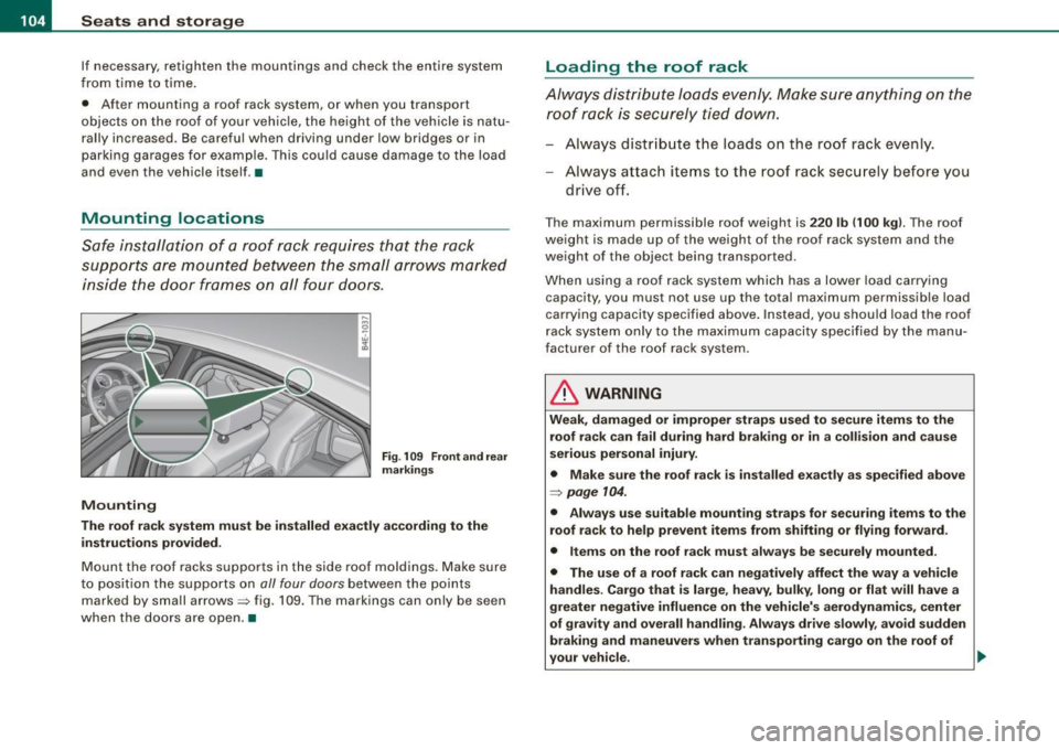 AUDI S8 2009 Owners Manual -L__.:S~e~a~ t~s ~a~n~d~s~t~o~r~ a~g~ e:.._ _____________________________________________ _
If necessary, retighten the mountings and check the entire system
from time to time.
• Af AUDI S8 2009 Owners Manual -L__.:S~e~a~ t~s ~a~n~d~s~t~o~r~ a~g~ e:.._ _____________________________________________ _
If necessary, retighten the mountings and check the entire system
from time to time.
• Af