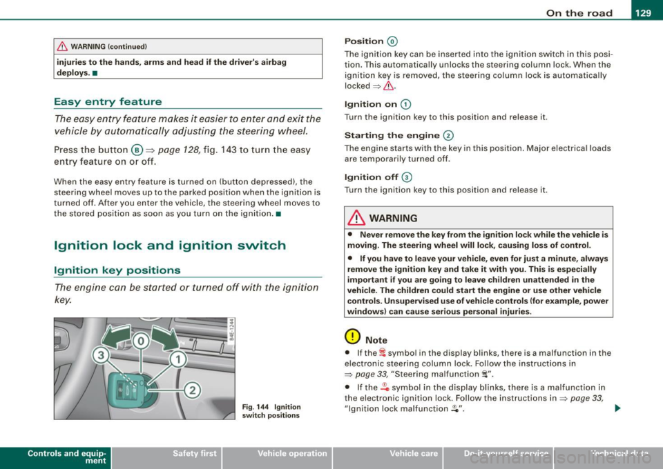 AUDI S8 2009 Owners Manual ___________________________________________________ O_ n_ t_h _e_ r_o _a_ d _ ___.9I
& WARNING !continued)
injuries to the hands, arms and head if the drivers airbag
deploys. •
Easy e AUDI S8 2009 Owners Manual ___________________________________________________ O_ n_ t_h _e_ r_o _a_ d _ ___.9I
& WARNING !continued)
injuries to the hands, arms and head if the drivers airbag
deploys. •
Easy e