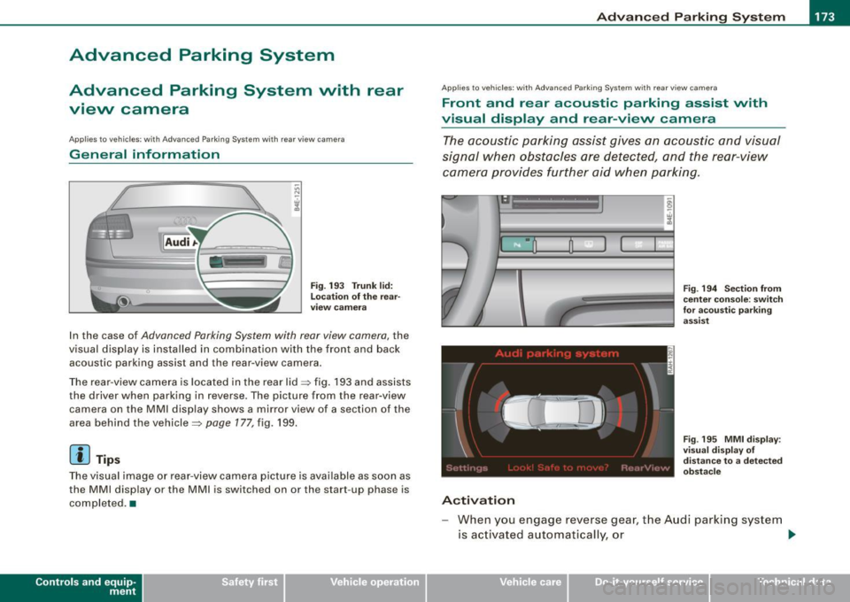AUDI S8 2009 Owners Manual Advanced Parking System -
-----------------=----C..----J
Advanced Parking System
Advanced Parking System with rear
view camera
Applies to veh icles : with Advanced Pa rking System w AUDI S8 2009 Owners Manual Advanced Parking System -
-----------------=----C..----J
Advanced Parking System
Advanced Parking System with rear
view camera
Applies to veh icles : with Advanced Pa rking System w
