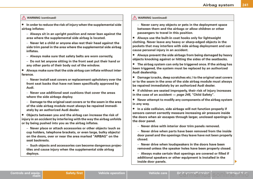 AUDI S8 2009 Owners Manual _______________________________________________ .=_A ::_ i :.:.r ~b ~a:=.; 9!:!...: S~ y[: s~ t~ e:::_ m ~ ----
& WARNING (continued)
• In order to reduce the risk of injury when the sup AUDI S8 2009 Owners Manual _______________________________________________ .=_A ::_ i :.:.r ~b ~a:=.; 9!:!...: S~ y[: s~ t~ e:::_ m ~ ----
& WARNING (continued)
• In order to reduce the risk of injury when the sup
