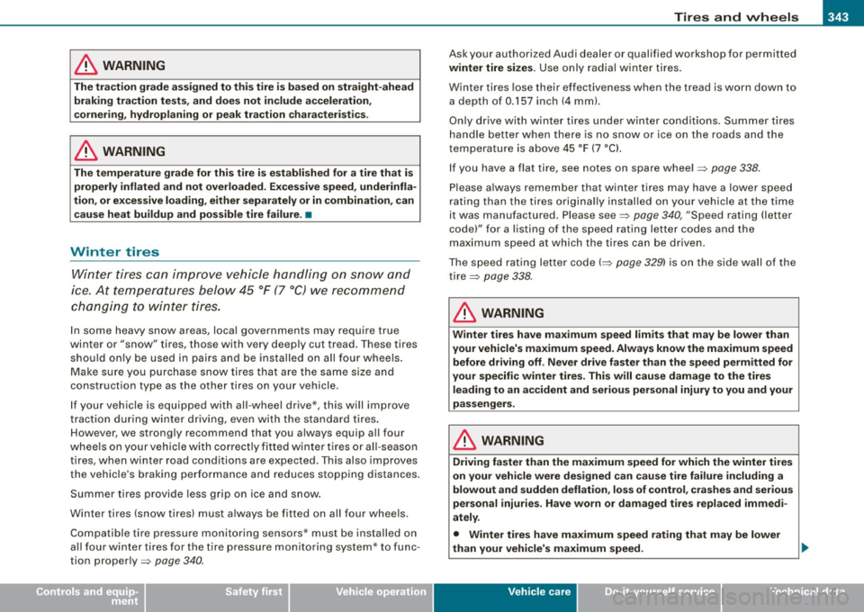AUDI S8 2009 Owners Manual ________________________________________________ T_ i _r_e _s_ a_n_ d_ w_ h_ e_e _ l_s __ lllll
•
& WARNING
The tr action grade ass igned to this t ire i s based on straight -ahead
bra AUDI S8 2009 Owners Manual ________________________________________________ T_ i _r_e _s_ a_n_ d_ w_ h_ e_e _ l_s __ lllll
•
& WARNING
The tr action grade ass igned to this t ire i s based on straight -ahead
bra