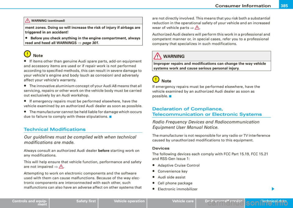AUDI S8 2009 Owners Manual _______________________________________________ C _o_ n _ s_u _ m_ e_ r_l_n _f_o _ r_ m_ a_ t _i _o _ n __ lllll
& WA RNIN G (continu ed )
ment zone s. Do ing so will in creas e the risk of inj AUDI S8 2009 Owners Manual _______________________________________________ C _o_ n _ s_u _ m_ e_ r_l_n _f_o _ r_ m_ a_ t _i _o _ n __ lllll
& WA RNIN G (continu ed )
ment zone s. Do ing so will in creas e the risk of inj