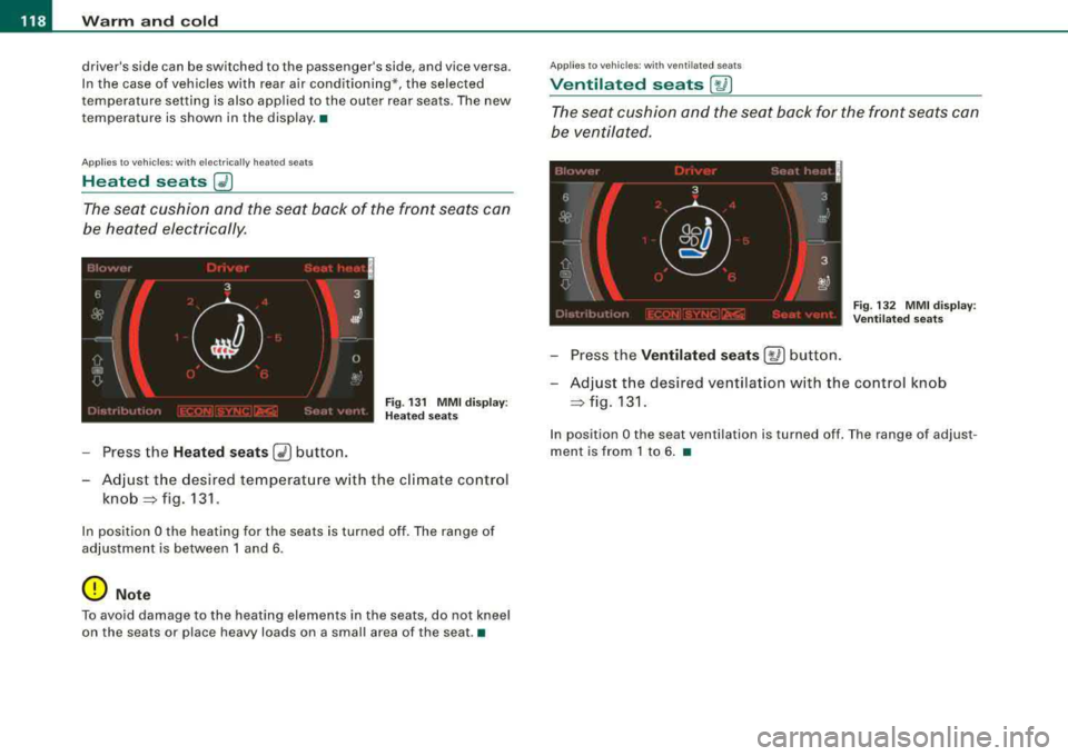 AUDI S8 2008 Service Manual ___ w_ a_ rm __ a_ n_ d_ c_ o_ ld __________________________________________________ _
drivers s ide can be sw it c hed to the passengers side, and v ice versa.
In the case of vehic les AUDI S8 2008 Service Manual ___ w_ a_ rm __ a_ n_ d_ c_ o_ ld __________________________________________________ _
drivers s ide can be sw it c hed to the passengers side, and v ice versa.
In the case of vehic les