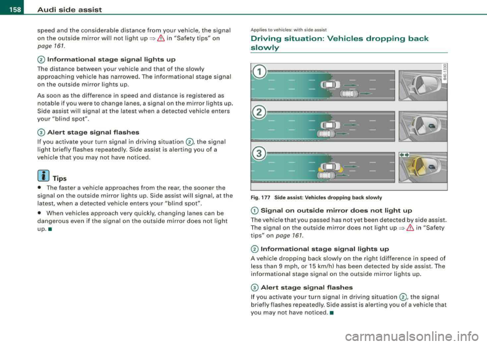 AUDI S8 2008 Owners Manual ___ A_ u_d_ i _s _id _ e_ a_ s_ s_ is_t __________________________________________________ _
speed and the considerable distance from your vehicle, the signal
on the outside mirror wil AUDI S8 2008 Owners Manual ___ A_ u_d_ i _s _id _ e_ a_ s_ s_ is_t __________________________________________________ _
speed and the considerable distance from your vehicle, the signal
on the outside mirror wil