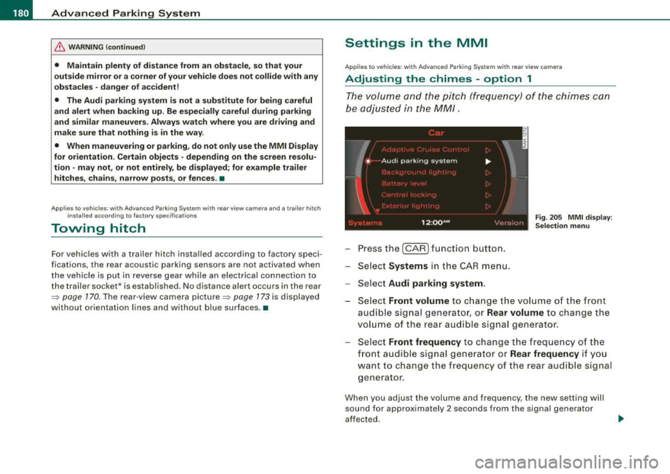 AUDI S8 2008 Owners Manual ___ A_ d_v _ a_ n_c _e _ d_ P_ a_r _k _in ~ g_ S_y _ s_ t_ e_ m ___________________________________________ _
&, WARNING (continued)
• Maintain plenty of distance from an obstacle, so that AUDI S8 2008 Owners Manual ___ A_ d_v _ a_ n_c _e _ d_ P_ a_r _k _in ~ g_ S_y _ s_ t_ e_ m ___________________________________________ _
&, WARNING (continued)
• Maintain plenty of distance from an obstacle, so that
