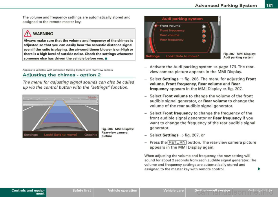 AUDI S8 2008 Manual PDF ___________________________________________ A_ d_ v_ a_n _ c_ e_ d_ P_a _ r_ k_ i_n --=g=-- S_ y=--- s_t _ 
e _m _ ___._ 
The  volume  and  frequency  settings  are  automatically  stored  and 
assign